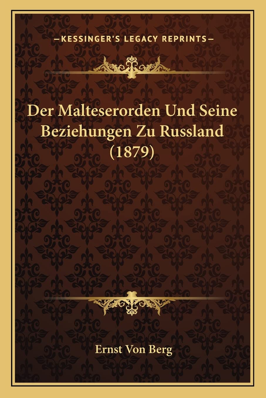 Der Malteserorden Und Seine Beziehungen Zu Russland (1879) International