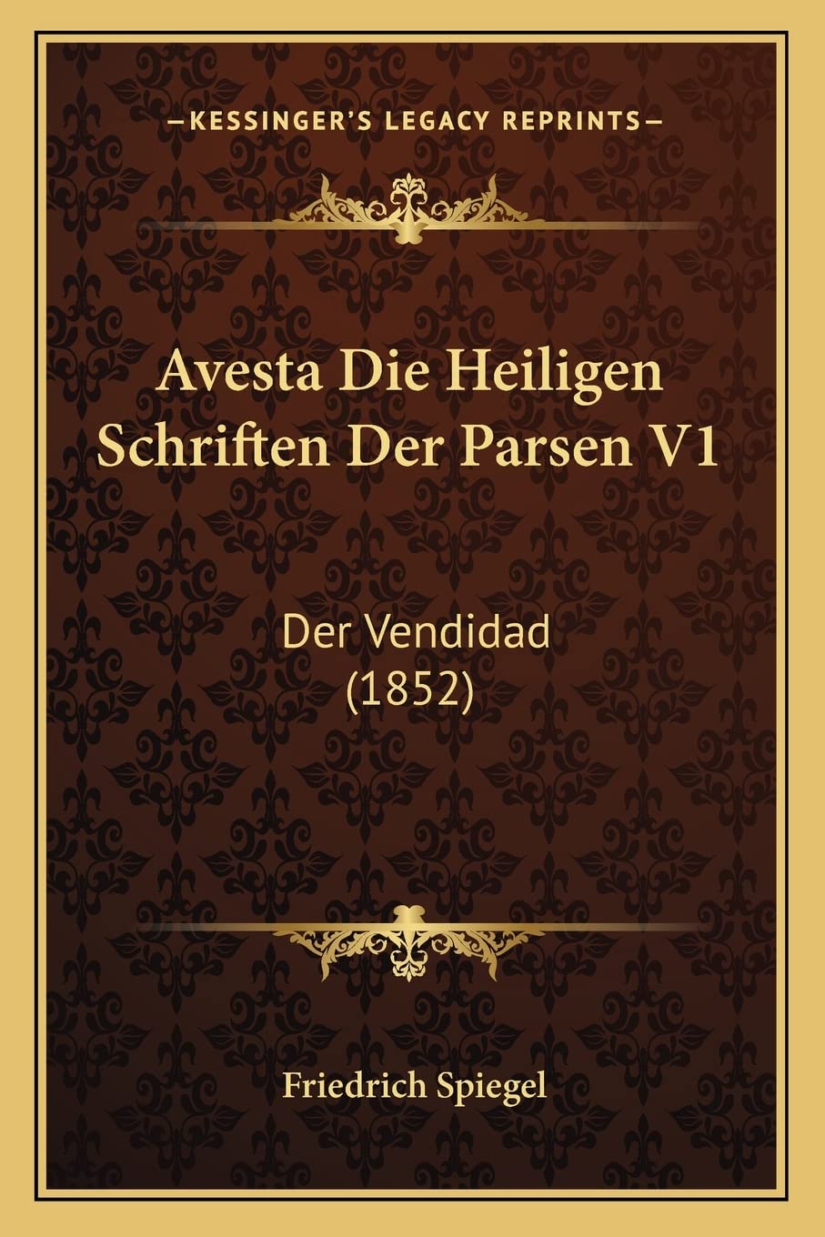Avesta Die Heiligen Schriften Der Parsen V1: Der Vendidad (1852) Historical Fiction
