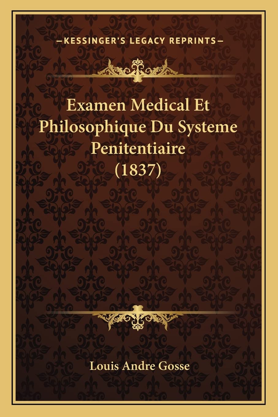 Examen Medical Et Philosophique Du Systeme Penitentiaire (1837) International