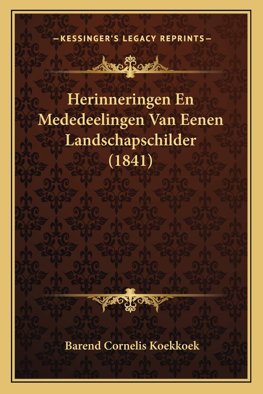 Herinneringen En Mededeelingen Van Eenen Landschapschilder (1841) Contemporary literature
