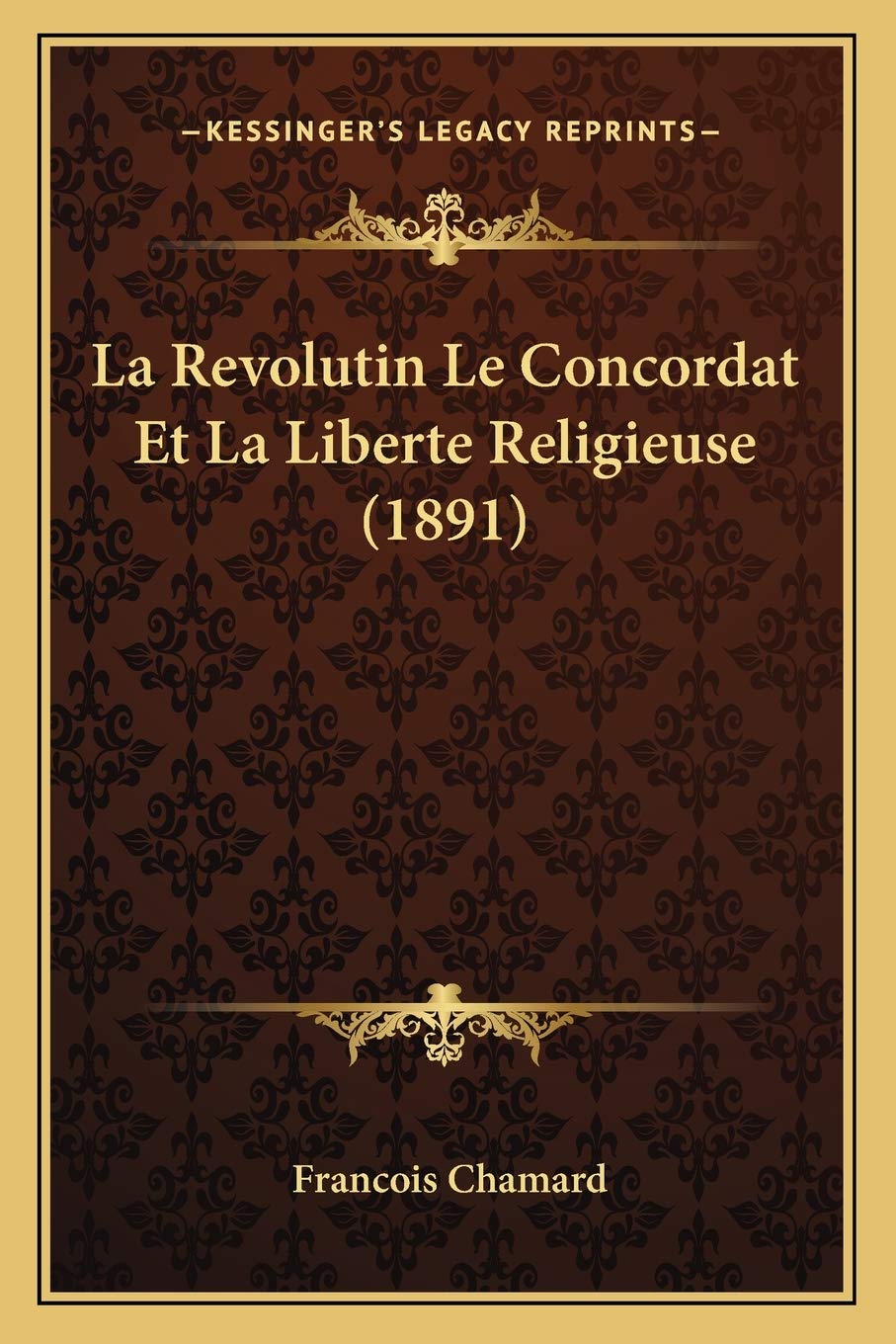 La Revolutin Le Concordat Et La Liberte Religieuse (1891) International