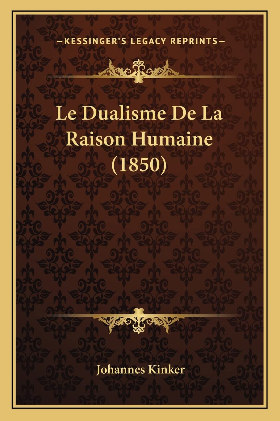 Le Dualisme De La Raison Humaine (1850) Philosophy