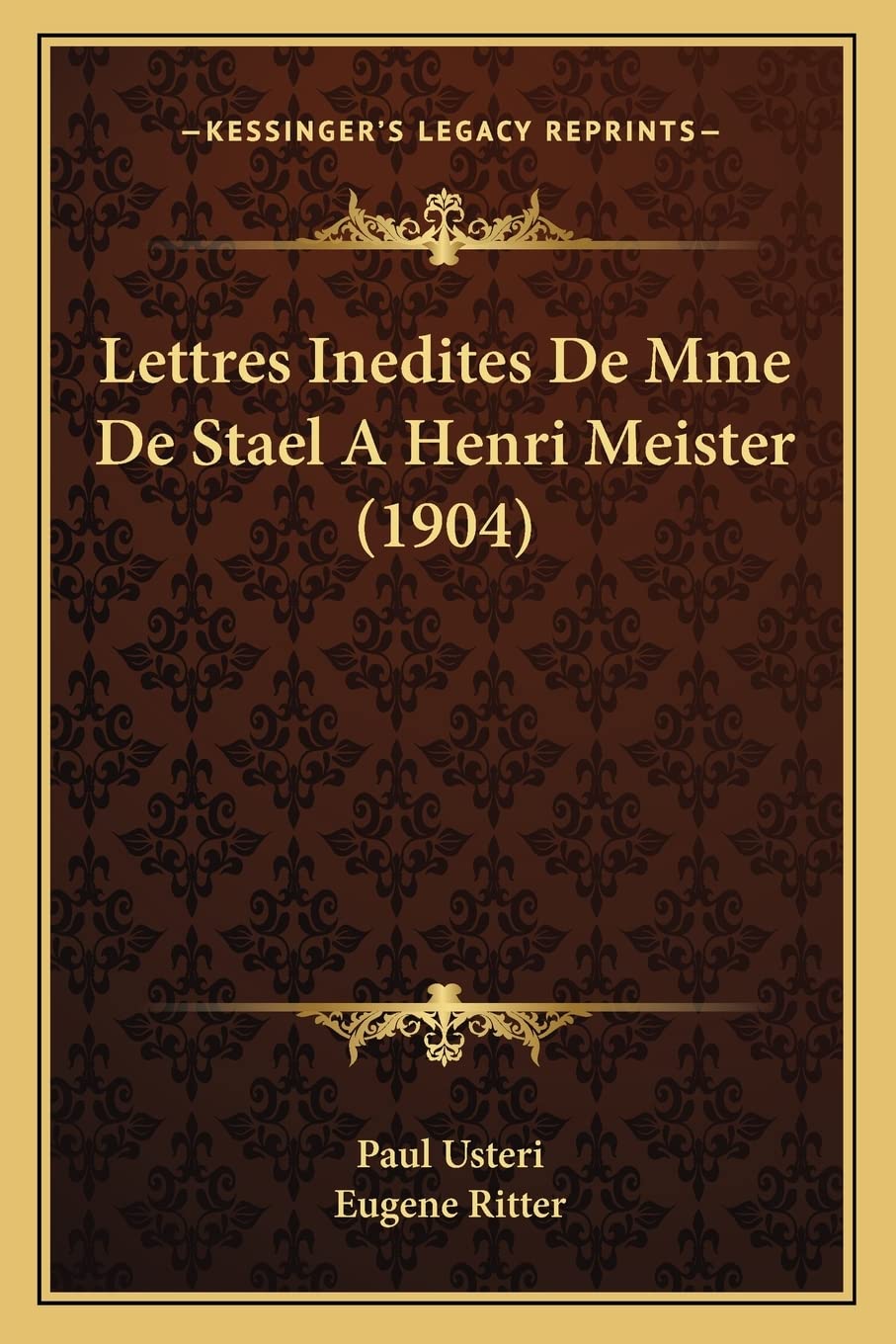 Lettres Inedites De Mme De Stael A Henri Meister (1904) Essays & Short Stories