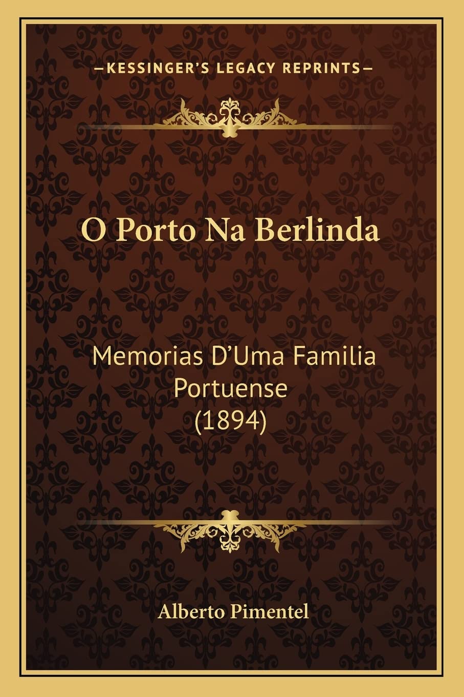 O Porto Na Berlinda: Memorias D'Uma Familia Portuense (1894) International