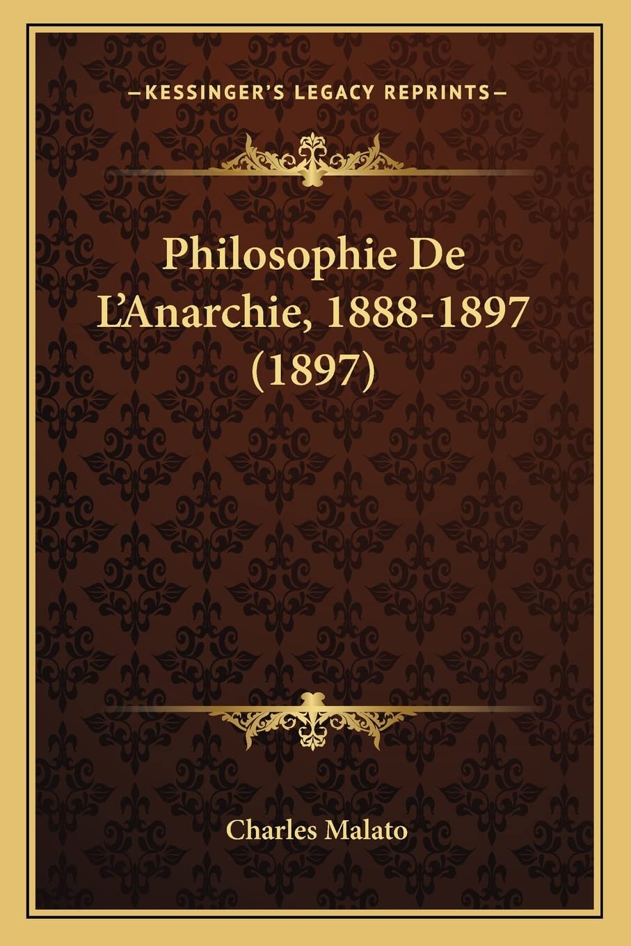 Philosophie De L'Anarchie, 1888-1897 (1897) Philosophy
