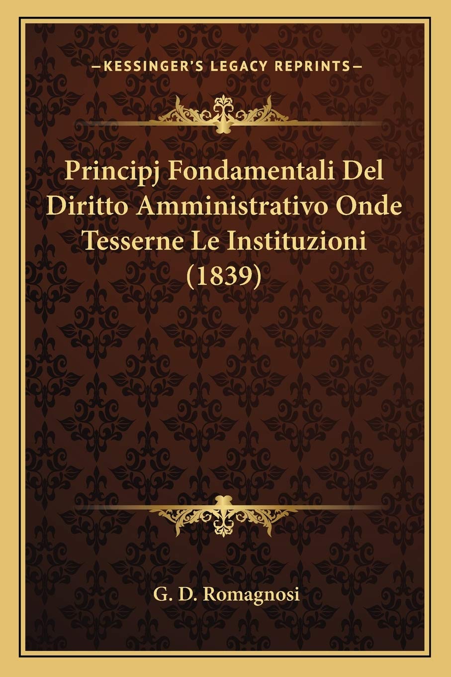 Principj Fondamentali Del Diritto Amministrativo Onde Tesserne Le Instituzioni (1839) Law