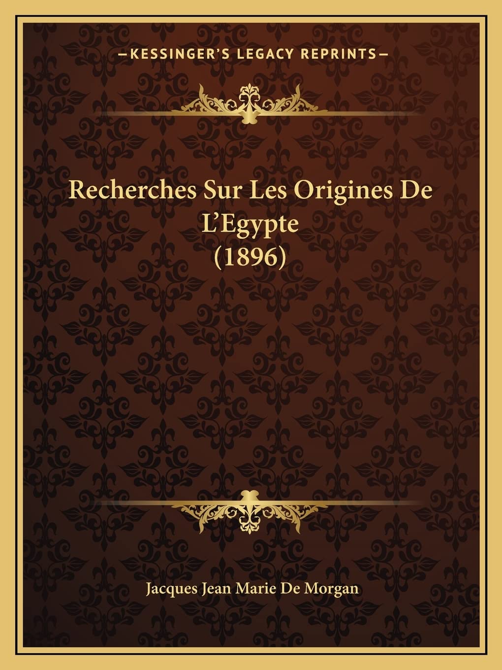 Recherches Sur Les Origines De L'Egypte (1896) International