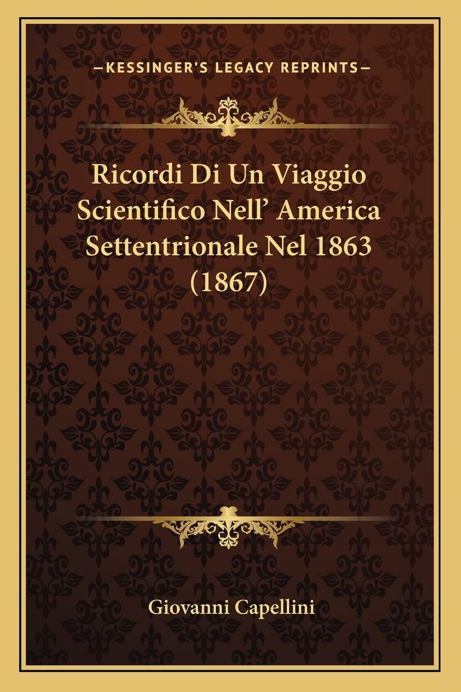Ricordi Di Un Viaggio Scientifico Nell' America Settentrionale Nel 1863 (1867) Contemporary literature