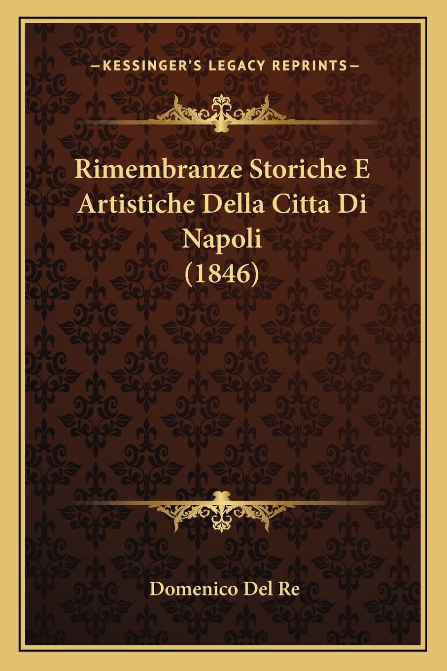 Rimembranze Storiche E Artistiche Della Citta Di Napoli (1846) Contemporary literature