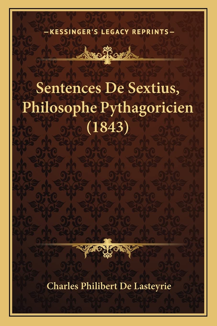 Sentences De Sextius, Philosophe Pythagoricien (1843) Philosophy