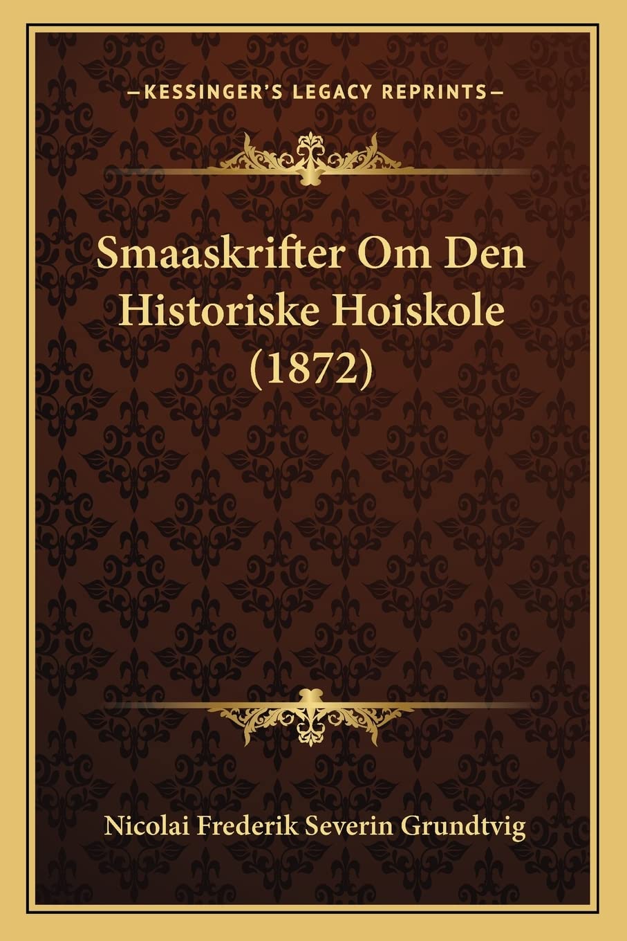 Smaaskrifter Om Den Historiske Hoiskole (1872) Contemporary literature