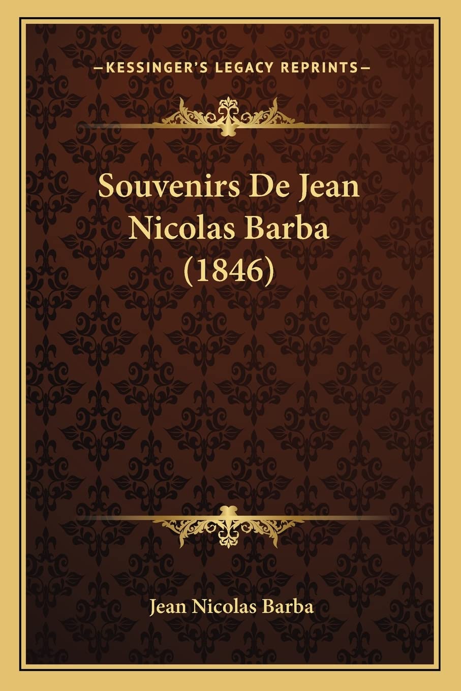 Souvenirs De Jean Nicolas Barba (1846) International