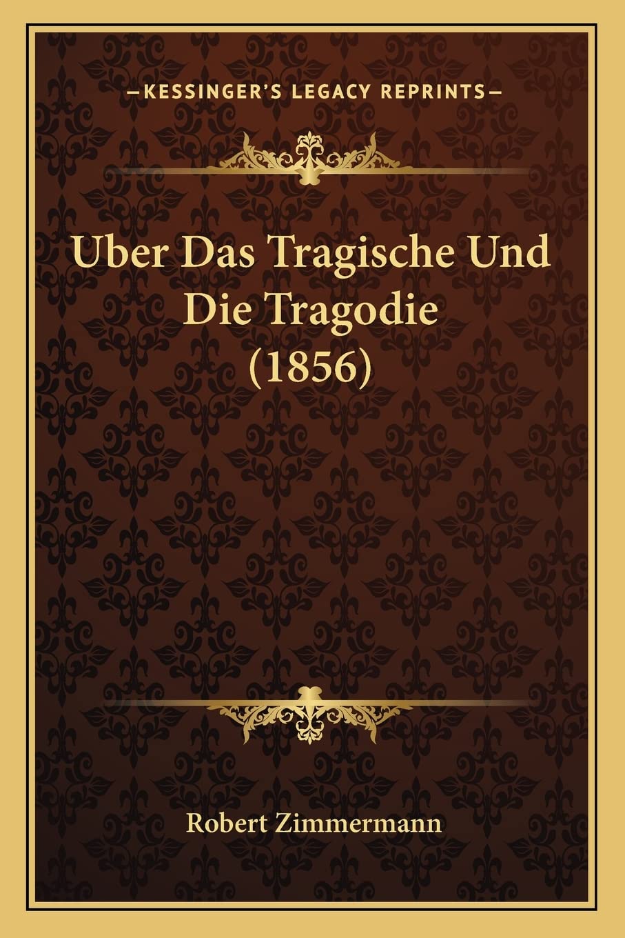 Uber Das Tragische Und Die Tragodie (1856) Philosophy