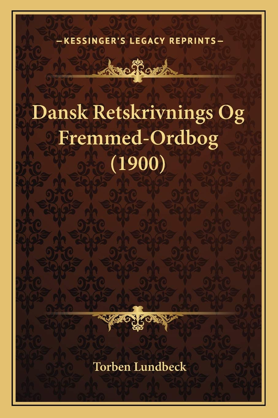 Dansk Retskrivnings Og Fremmed-Ordbog (1900) Social Sciences