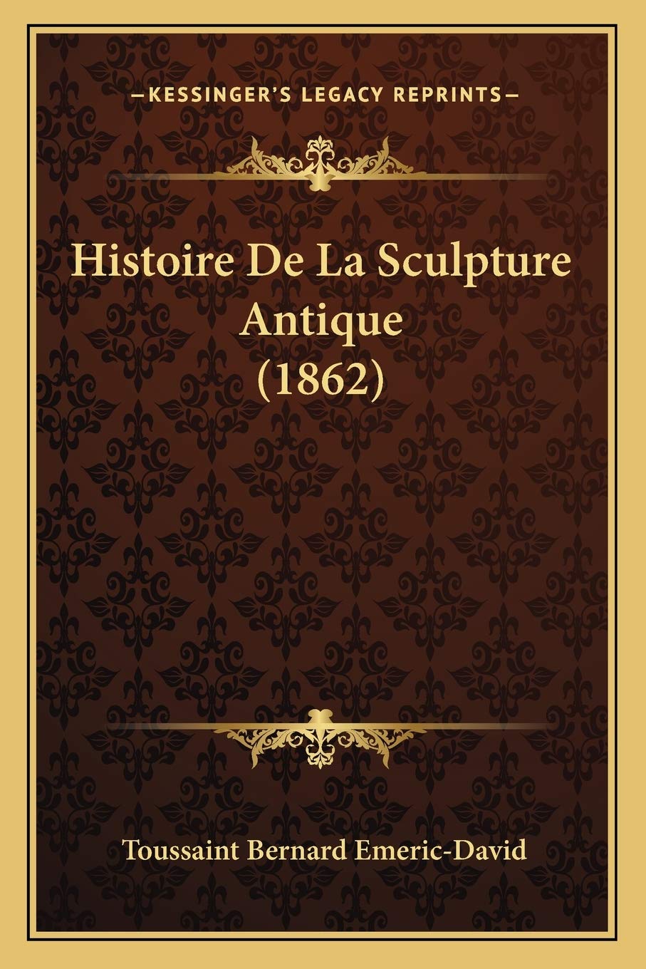 Histoire De La Sculpture Antique (1862) International