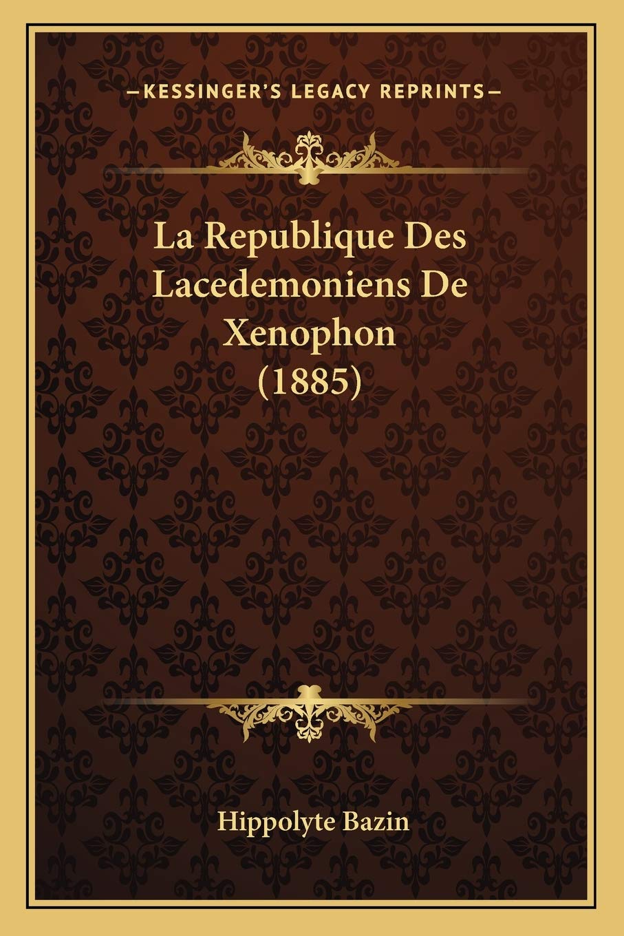 La Republique Des Lacedemoniens De Xenophon (1885) Philosophy
