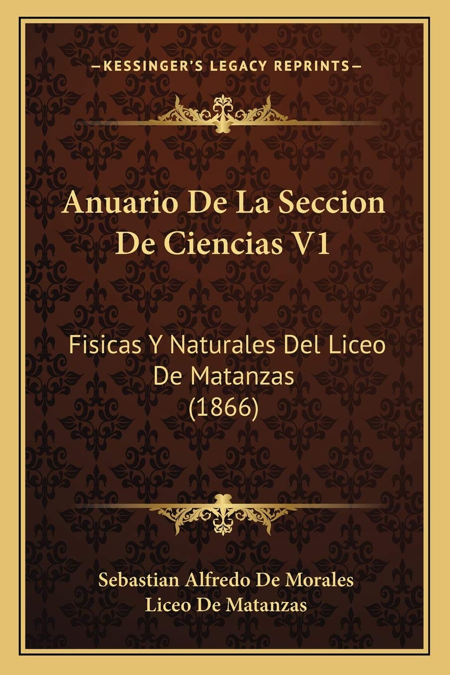 Anuario De La Seccion De Ciencias V1: Fisicas Y Naturales Del Liceo De Matanzas (1866) International