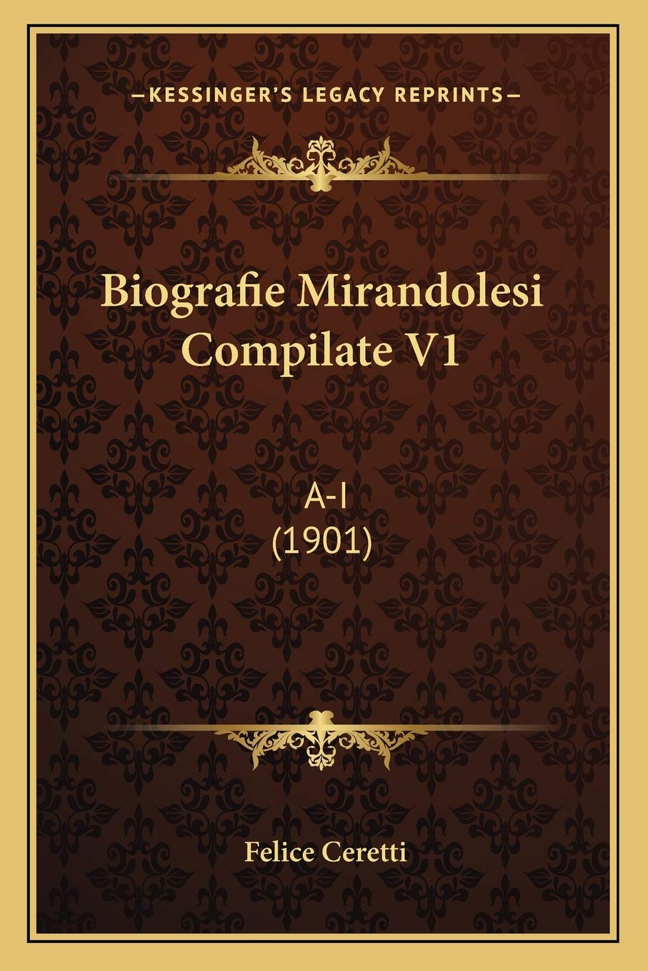 Biografie Mirandolesi Compilate V1: A-I (1901) Contemporary literature