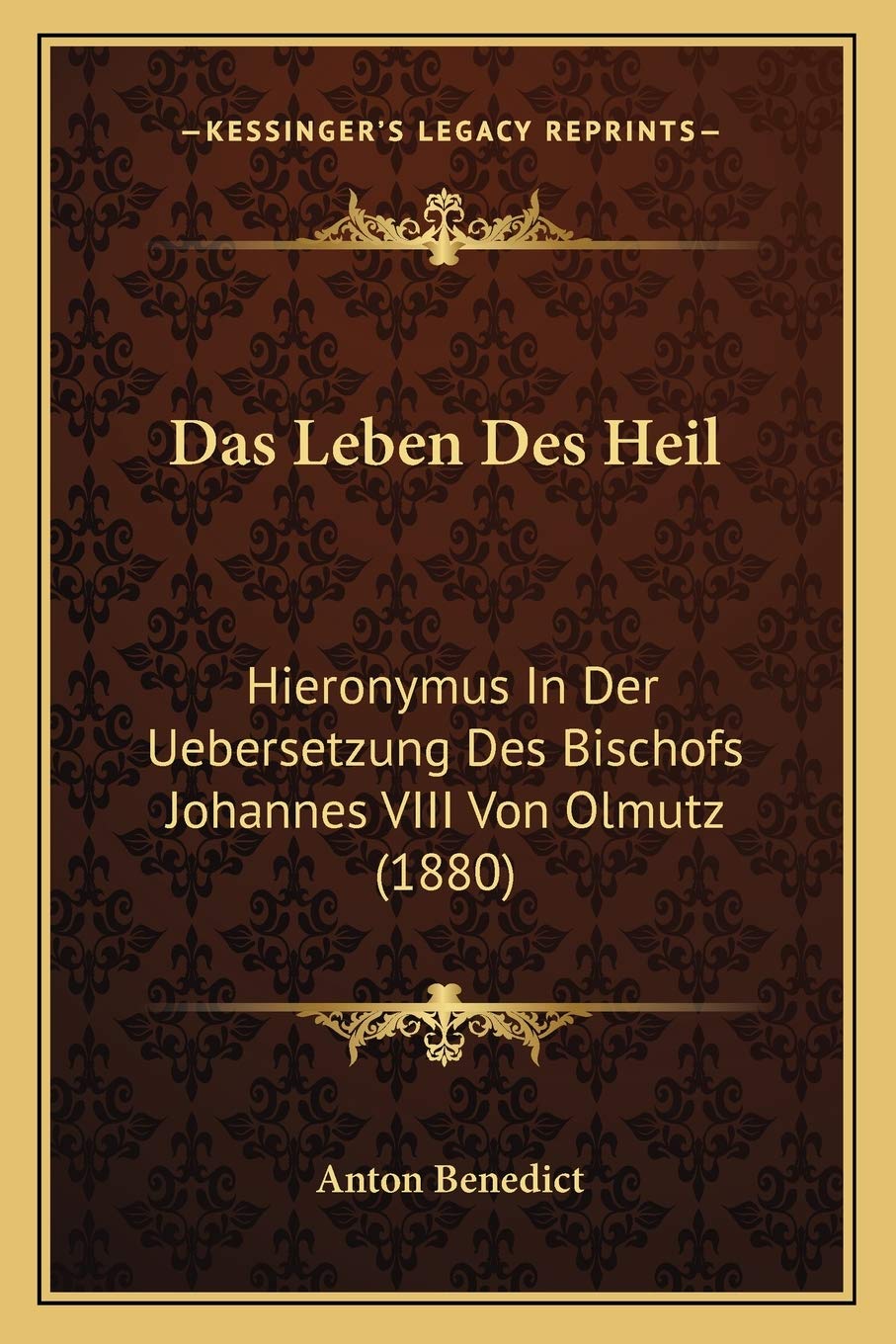 Das Leben Des Heil: Hieronymus In Der Uebersetzung Des Bischofs Johannes VIII Von Olmutz (1880) International
