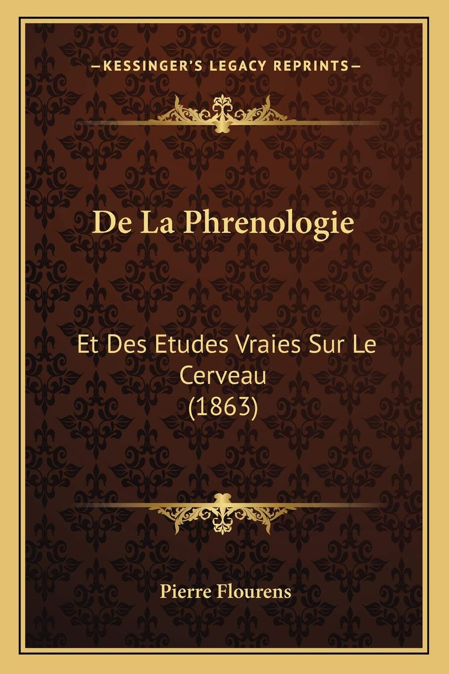 De La Phrenologie: Et Des Etudes Vraies Sur Le Cerveau (1863) Medicine