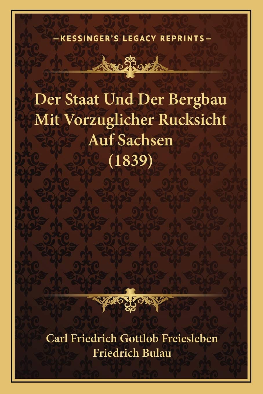 Der Staat Und Der Bergbau Mit Vorzuglicher Rucksicht Auf Sachsen (1839) Law