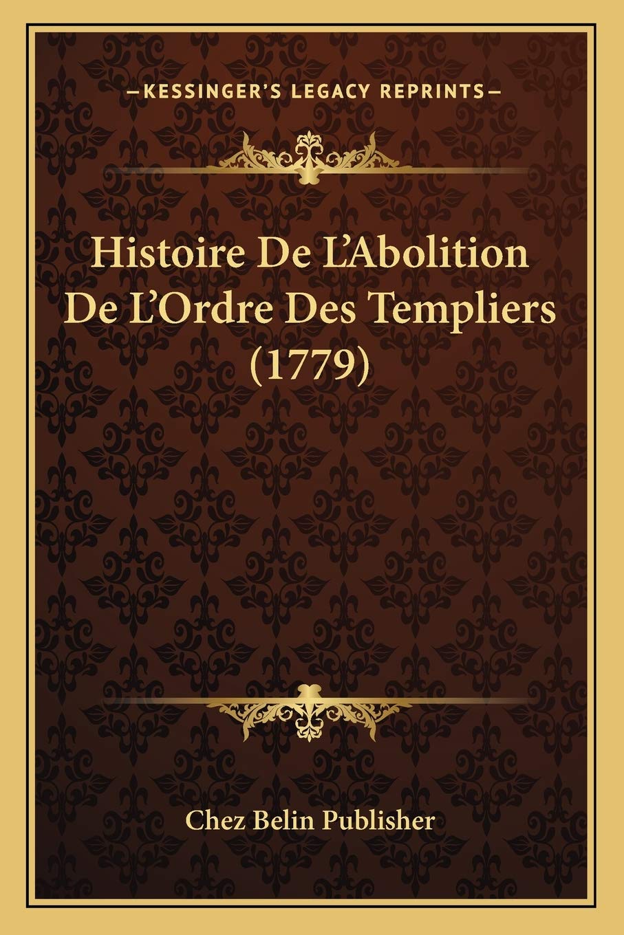 Histoire De L'Abolition De L'Ordre Des Templiers (1779) Law