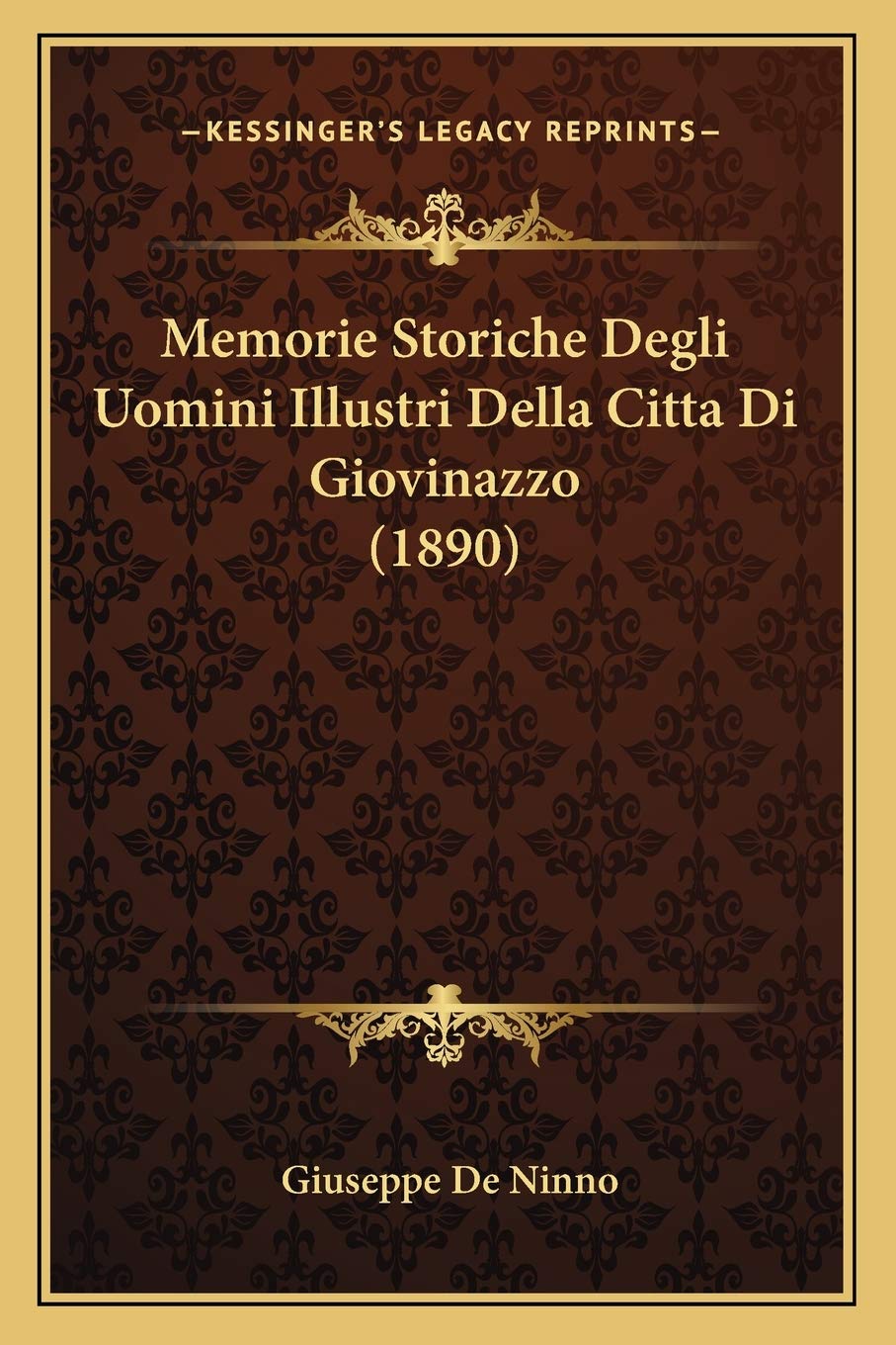 Memorie Storiche Degli Uomini Illustri Della Citta Di Giovinazzo (1890) Contemporary literature
