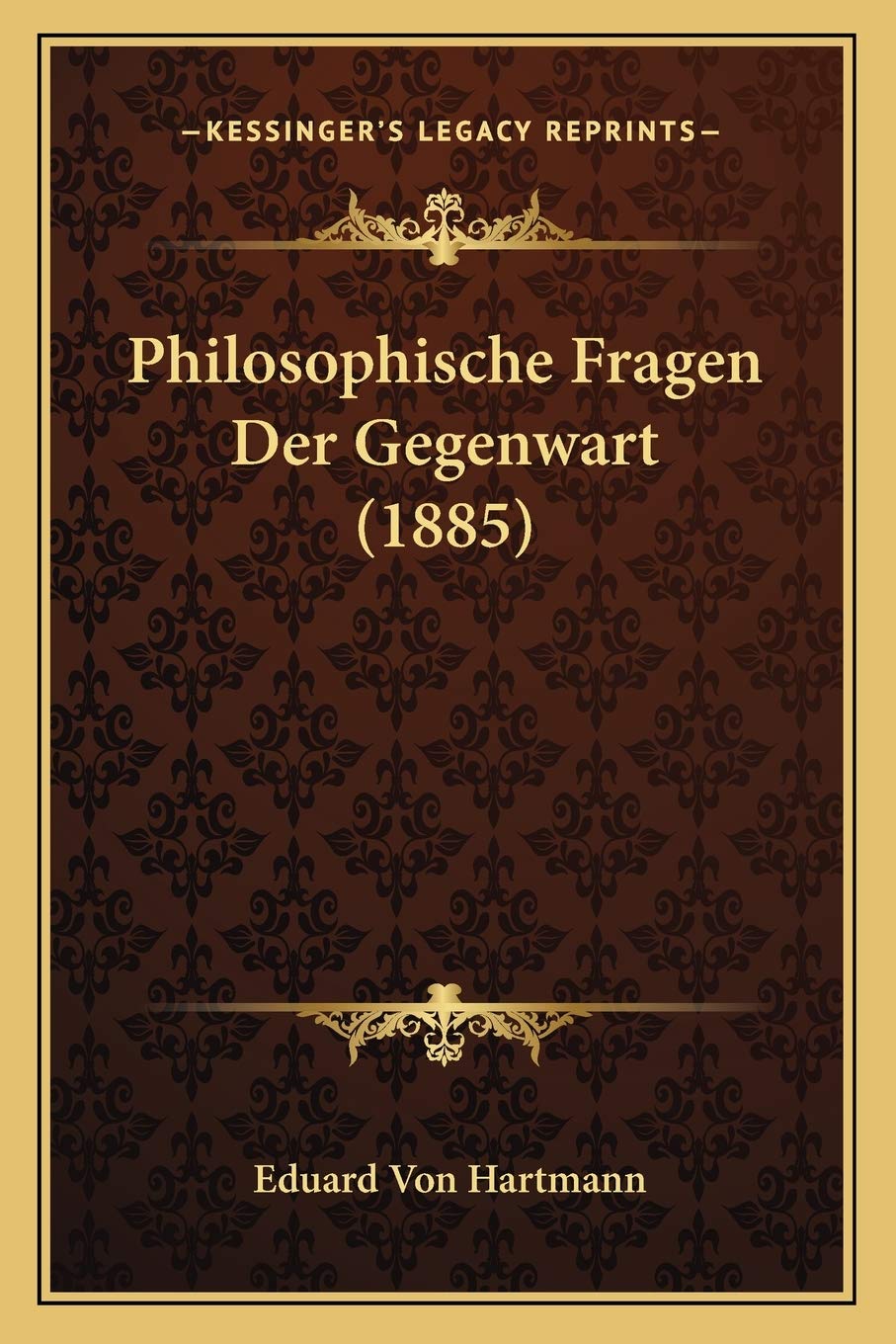Philosophische Fragen Der Gegenwart (1885) Philosophy