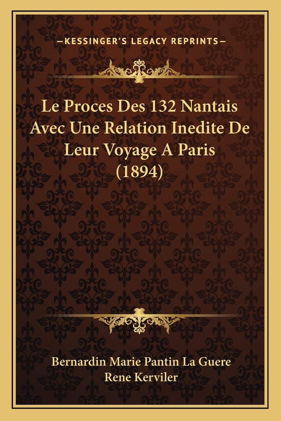 Le Proces Des 132 Nantais Avec Une Relation Inedite De Leur Voyage A Paris (1894) Law