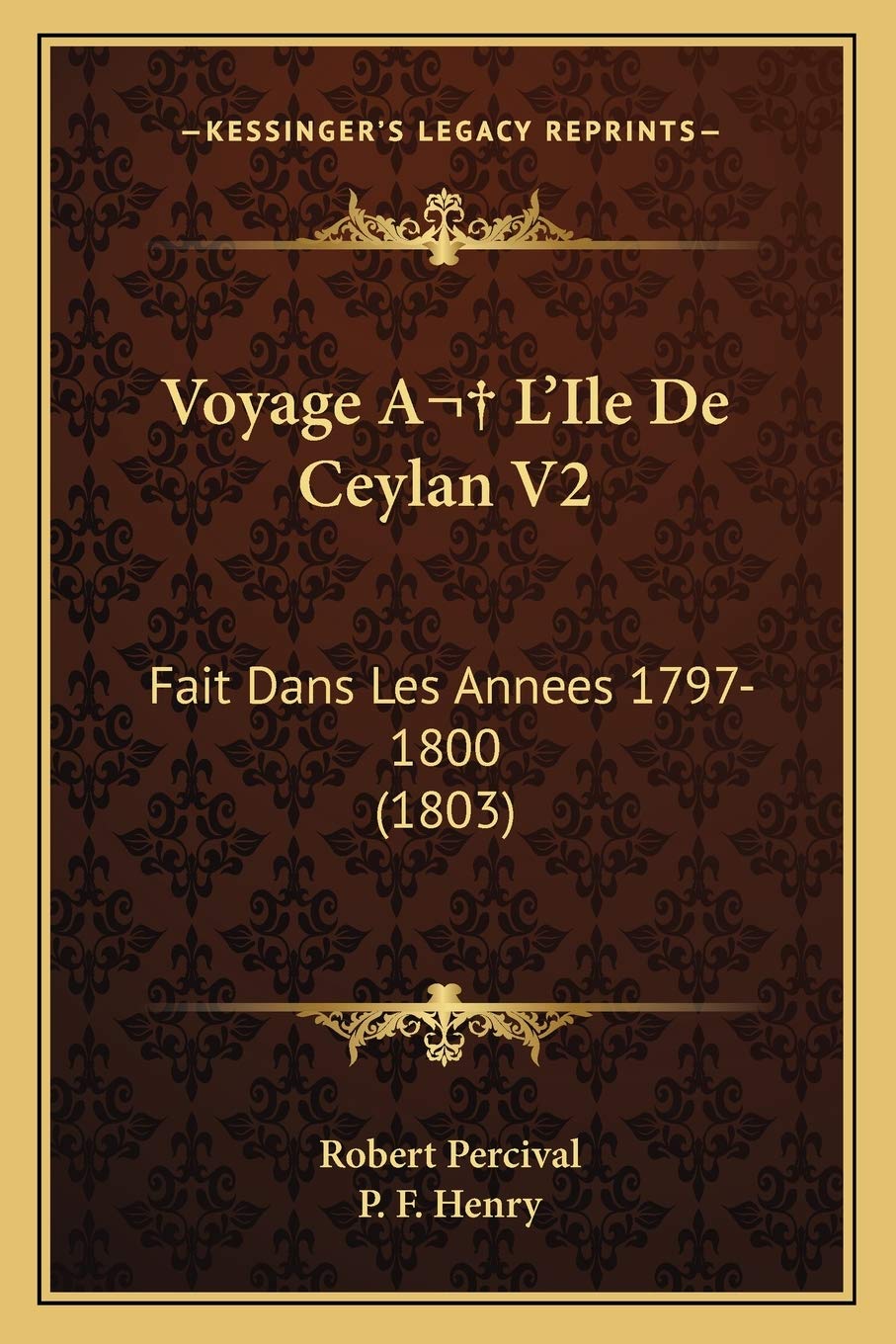 Voyage A L'Ile De Ceylan V2: Fait Dans Les Annees 1797-1800 (1803) International