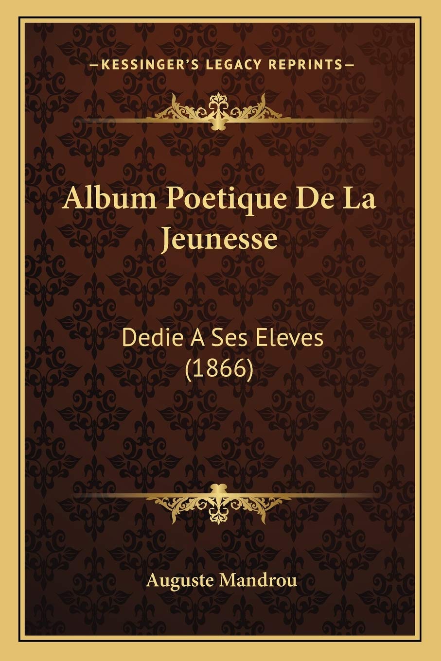 Album Poetique De La Jeunesse: Dedie A Ses Eleves (1866) Poetry