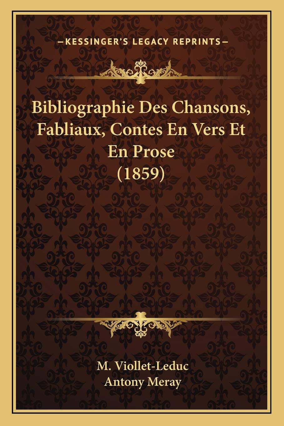Bibliographie Des Chansons, Fabliaux, Contes En Vers Et En Prose (1859) Contemporary literature