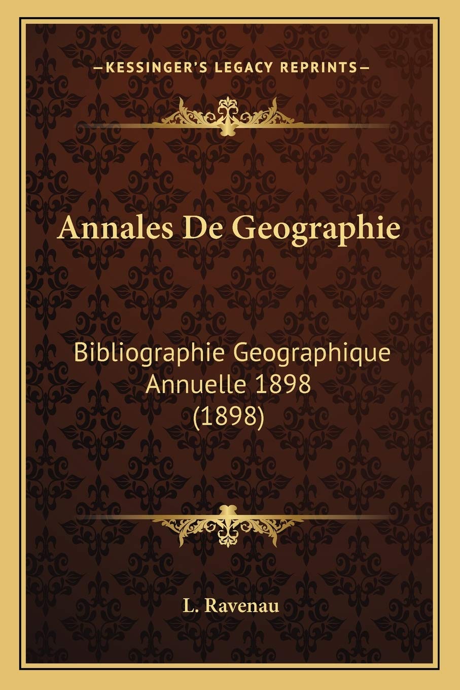 Annales De Geographie: Bibliographie Geographique Annuelle 1898 (1898) International