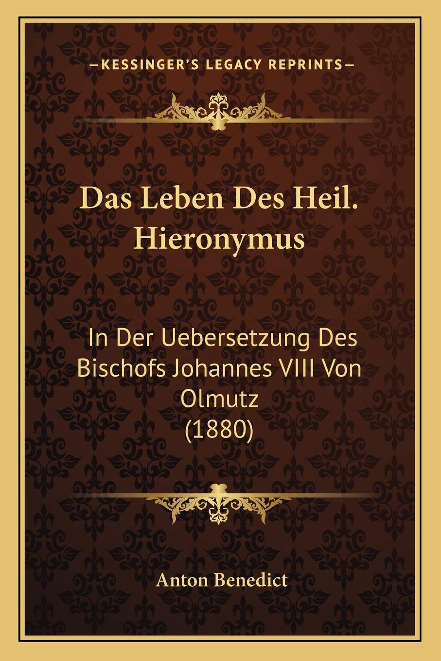 Das Leben Des Heil. Hieronymus: In Der Uebersetzung Des Bischofs Johannes VIII Von Olmutz (1880) International