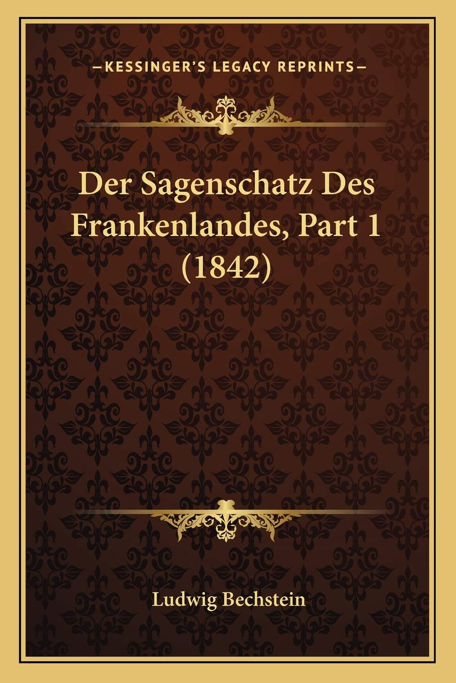 Der Sagenschatz Des Frankenlandes, Part 1 (1842) Contemporary literature