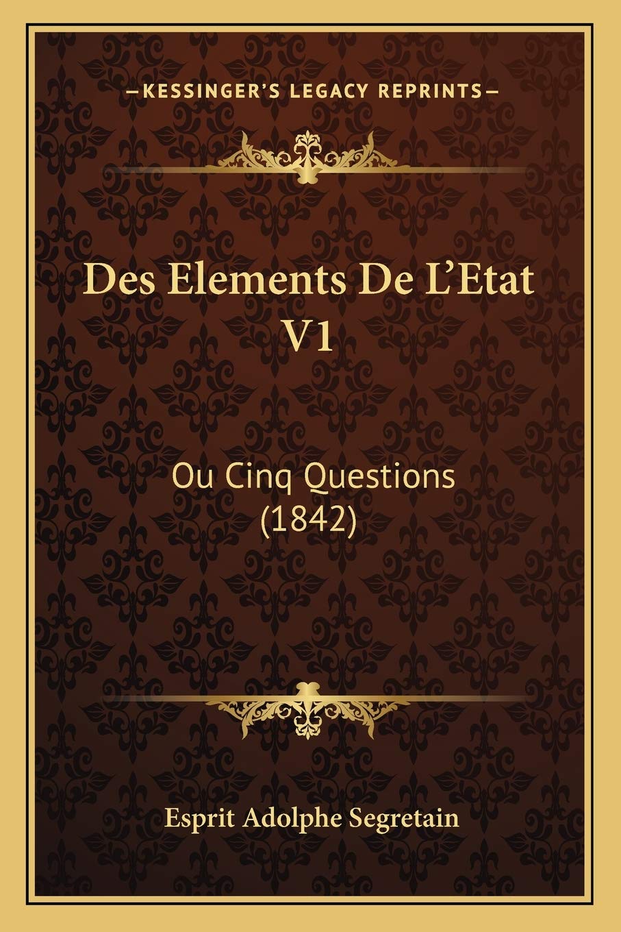 Des Elements De L'Etat V1: Ou Cinq Questions (1842) Law