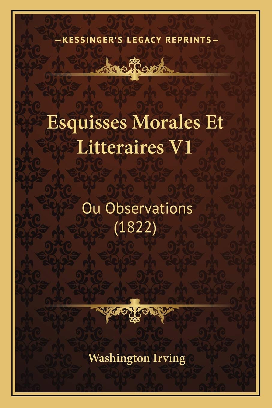 Esquisses Morales Et Litteraires V1: Ou Observations (1822) Essays & Short Stories
