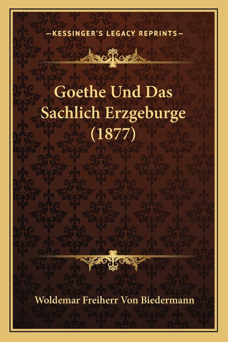 Goethe Und Das Sachlich Erzgeburge (1877) Contemporary literature