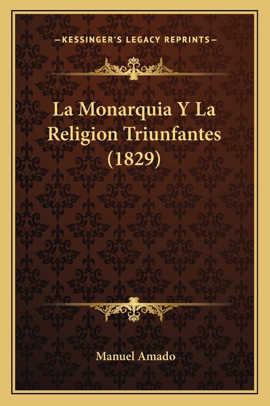 La Monarquia Y La Religion Triunfantes (1829) International