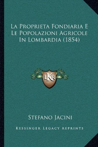 La Proprieta Fondiaria E Le Popolazioni Agricole In Lombardia (1854) Contemporary literature