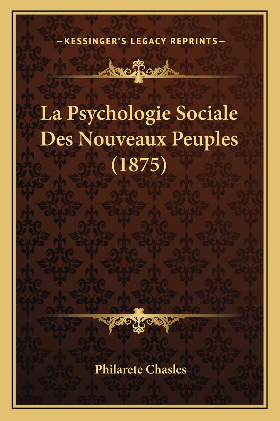 La Psychologie Sociale Des Nouveaux Peuples (1875) Social Sciences