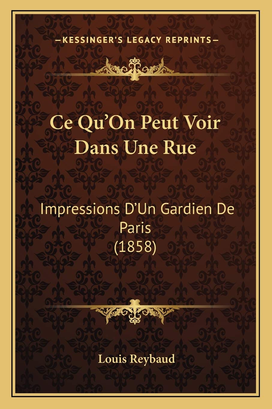 Ce Qu'On Peut Voir Dans Une Rue: Impressions D'Un Gardien De Paris (1858) book