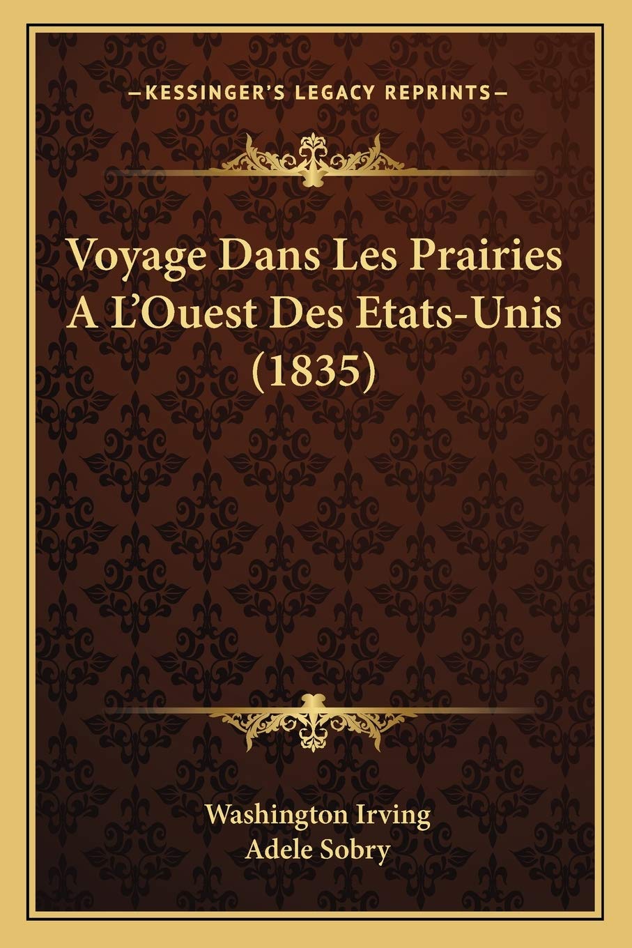 Voyage Dans Les Prairies A L'Ouest Des Etats-Unis (1835) book