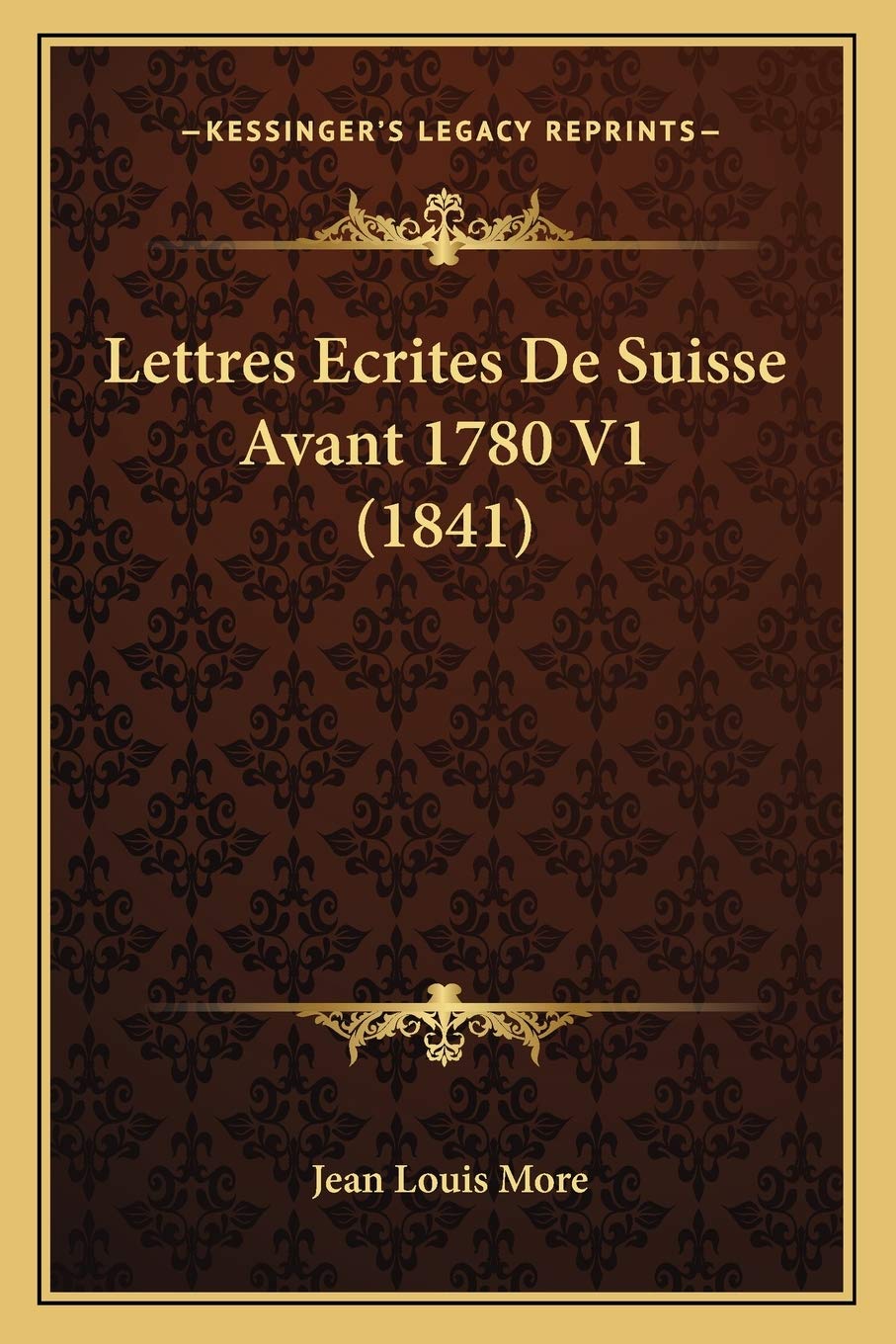 Lettres Ecrites De Suisse Avant 1780 V1 (1841) book