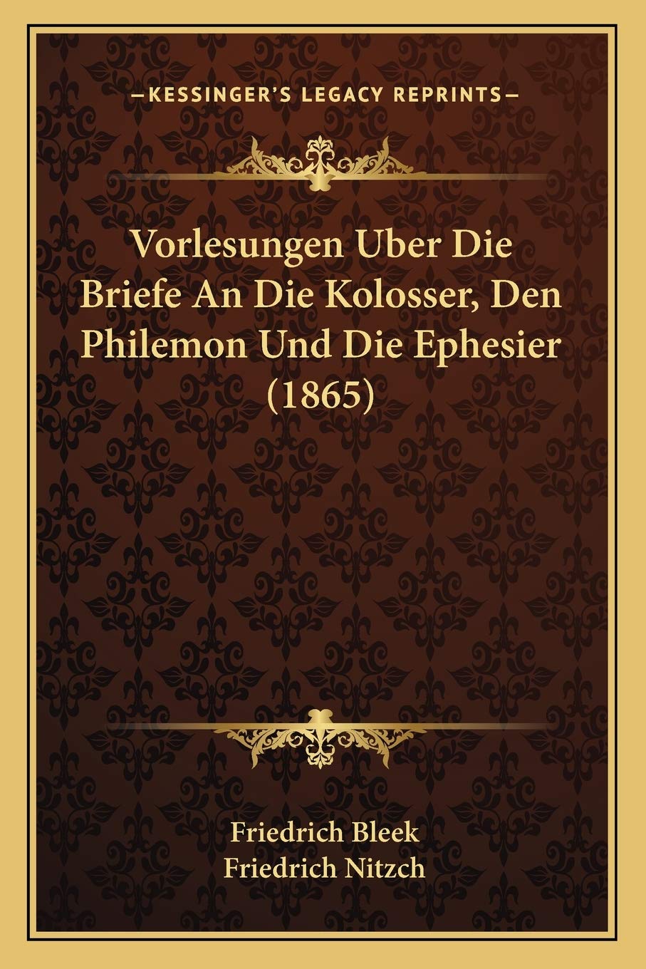 Vorlesungen Uber Die Briefe An Die Kolosser, Den Philemon Und Die Ephesier (1865) Social Sciences