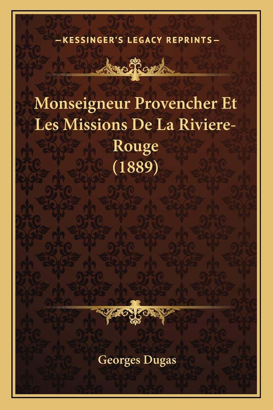 Monseigneur Provencher Et Les Missions De La Riviere-Rouge (1889) book