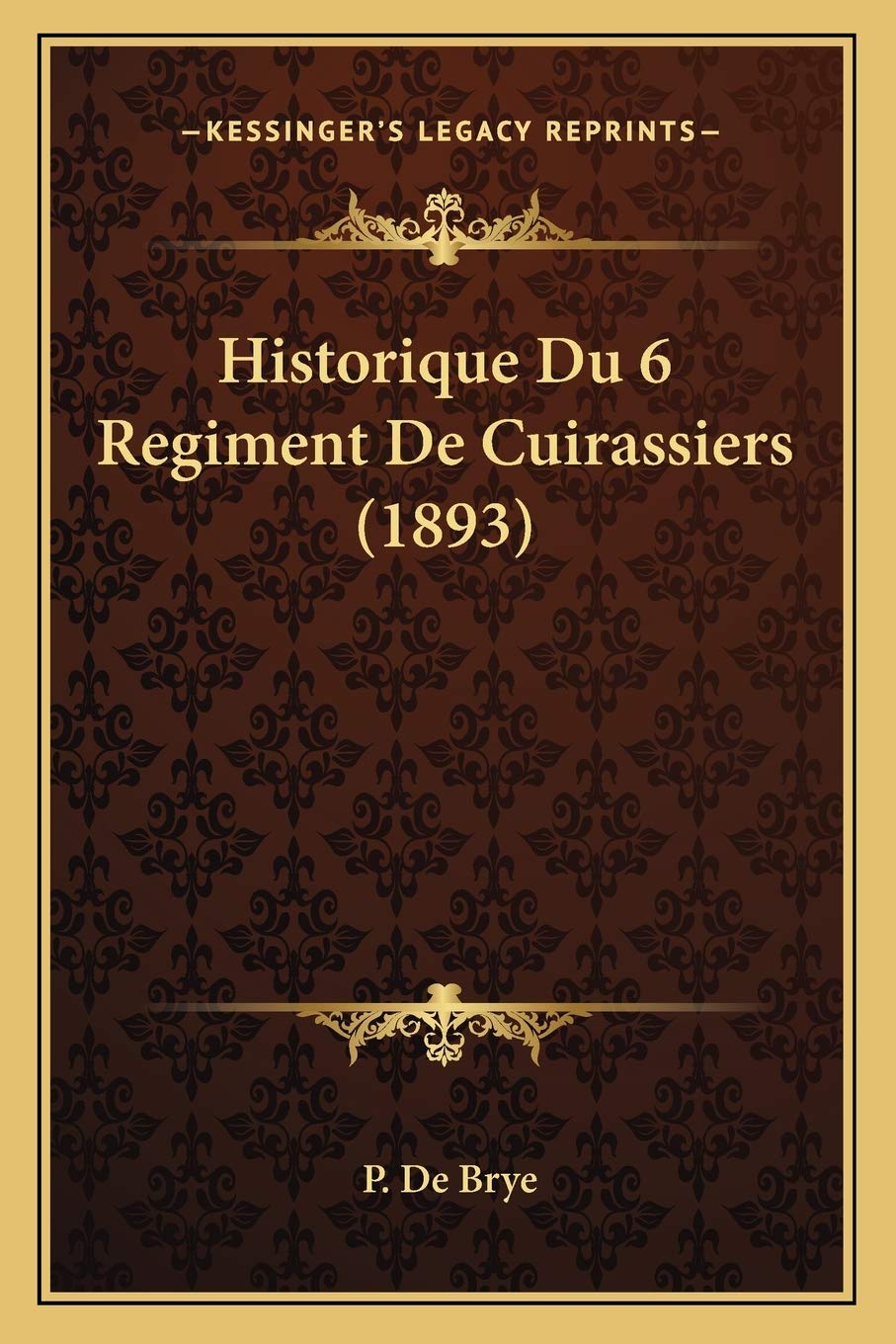 Historique Du 6 Regiment De Cuirassiers (1893) book