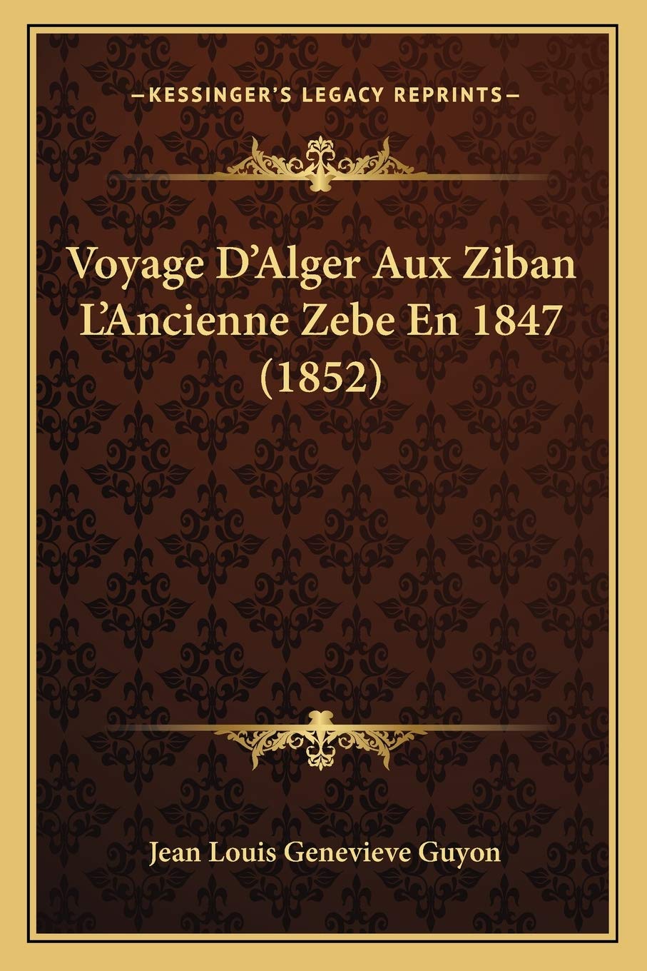 Voyage D'Alger Aux Ziban L'Ancienne Zebe En 1847 (1852) book