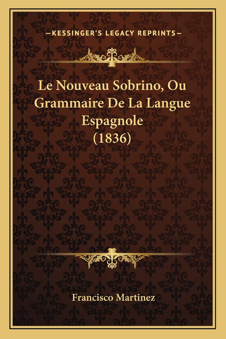 Le Nouveau Sobrino, Ou Grammaire De La Langue Espagnole (1836) book