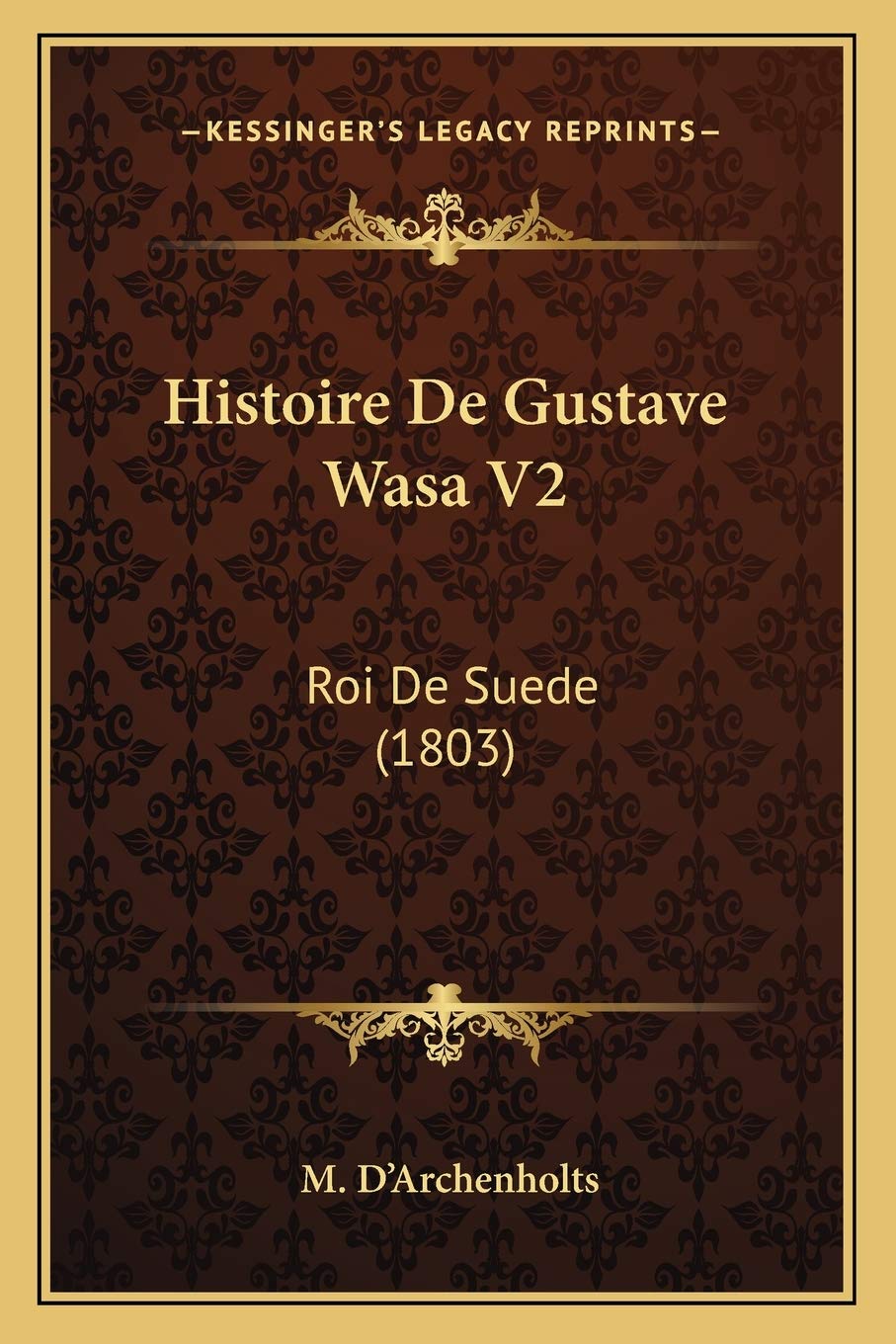 Histoire De Gustave Wasa V2: Roi De Suede (1803) book